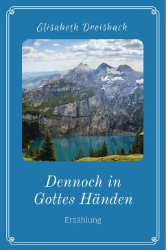 Dennoch in Gottes Händen (eBook, ePUB) - Dreisbach, Elisabeth