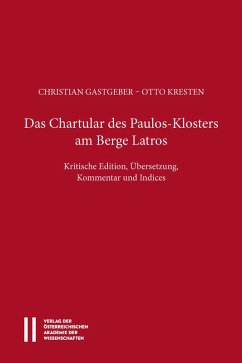 Das Chartular des Paulos Klosters am Berge Latros (eBook, PDF) - Gastgeber, Christian; Kresten, Otto