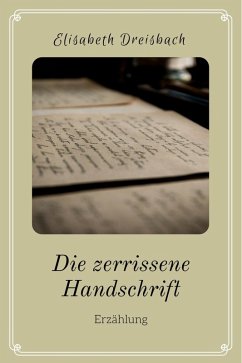 Die zerrissene Handschrift (eBook, ePUB) - Dreisbach, Elisabeth