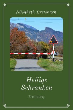 Heilige Schranken (eBook, ePUB) - Dreisbach, Elisabeth