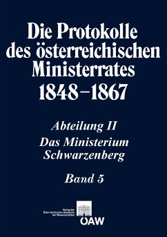 Die Protokolle des österreichischen Ministerrates 1848-1867 Abteilung II: Das Ministerium Schwarzenberg Band 5 (eBook, PDF) - Kletecka, Thomas; Schmied-Kowarzik, Anatol