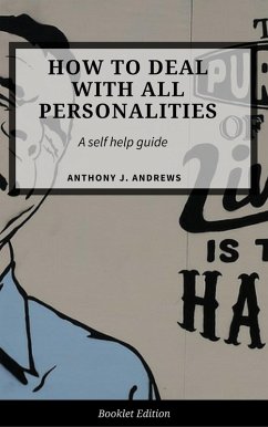 How to Deal With All Personalities (Self Help) (eBook, ePUB) - Andrews, Anthony J.