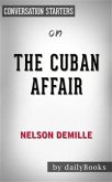 The Cuban Affair: by Nelson DeMille   Conversation Starters (eBook, ePUB)