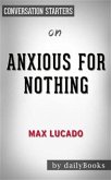 Anxious for Nothing: by Max Lucado   Conversation Starters (eBook, ePUB)
