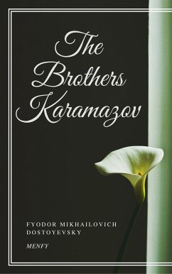 The Brothers Karamazov (eBook, ePUB) - Mikhailovich Dostoyevsky, Fyodor