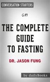 The Complete Guide to Fasting: by Dr. Jason Fung   Conversation Starters (eBook, ePUB)