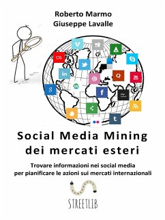 Social Media Mining dei mercati esteri (eBook, ePUB) - Lavalle, Giuseppe; Marmo, Roberto