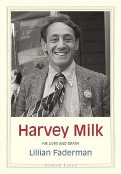 Harvey Milk: His Lives and Death - Faderman, Lillian