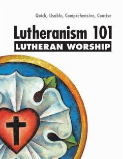 Lutheranism 101 Worship - Winger, Thomas M