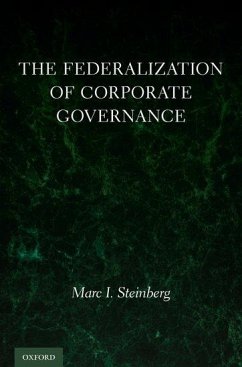 The Federalization of Corporate Governance - Steinberg, Marc I. (Radford Professor of Law, Radford Professor of L