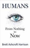 Humans: From Nothing to Now Volume 1