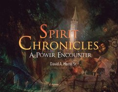 Spirit Chronicles: A Power Encounter: Volume 1 - Harris, David