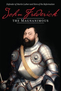 John Frederick the Magnanimous, Volume 1 - Langebartels, James