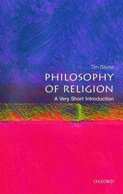 Philosophy of Religion: A Very Short Introduction - Bayne, Tim (Professor of Philosophy, Monash University)