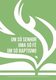 Um só Senhor, uma só fé, um só baptismo (português europeu)