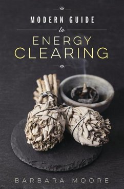 Modern Guide to Energy Clearing - Moore, Barbara