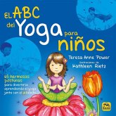 El ABC del yoga para Niños. 65 hermosas posturas para divertirse aprendiendo el yoga junto con el alfabeto El ABC del yoga para Niños. 65 hermosas posturas para divertirse aprendiendo el yoga junto con el alfabeto