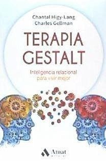 Terapia Gestalt : inteligencia relacional para vivir mejor - Gellman, Charles; Higy Lang, Chantal