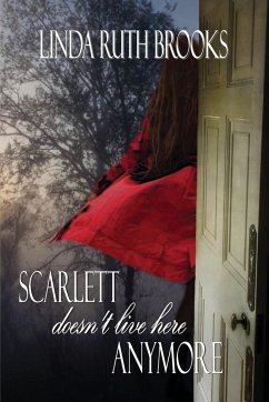 Scarlett doesn't live here anymore - Brooks, Linda Ruth
