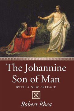 The Johannine Son of Man - Rhea, Robert