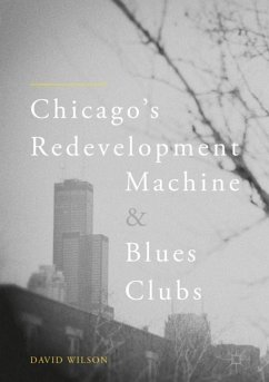 Chicago¿s Redevelopment Machine and Blues Clubs - Wilson, David