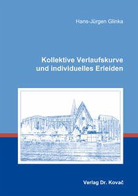 Kollektive Verlaufskurve und individuelles Erleiden - Glinka, Hans-Jürgen