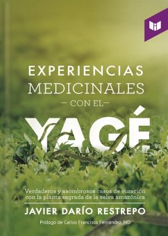 Experiencias medicinales con el Yage´ (eBook, ePUB) - Restrepo, Javier Darío