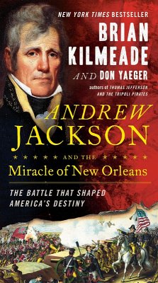 Andrew Jackson and the Miracle of New Orleans (eBook, ePUB) - Kilmeade, Brian; Yaeger, Don