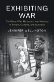 Exhibiting War (eBook, PDF) Exhibiting War (eBook, PDF)
