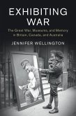 Exhibiting War (eBook, ePUB) Exhibiting War (eBook, ePUB)