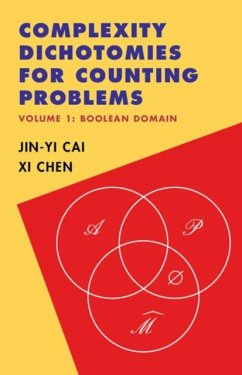 Complexity Dichotomies for Counting Problems: Volume 1, Boolean Domain (eBook, PDF) - Cai, Jin-Yi