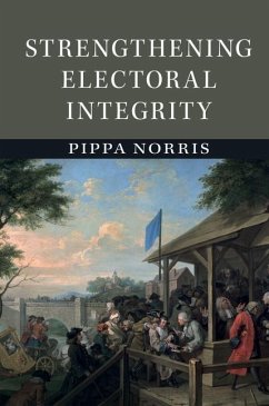 Strengthening Electoral Integrity (eBook, ePUB) - Norris, Pippa