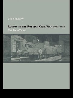 Rostov in the Russian Civil War, 1917-1920 (eBook, ePUB) - Murphy, Brian