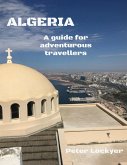 Algeria - A Guide for Adventurous Travellers (eBook, ePUB)