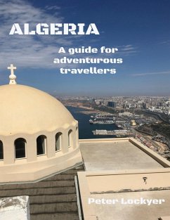 Algeria - A Guide for Adventurous Travellers (eBook, ePUB) - Lockyer, Peter