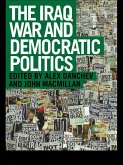 The Iraq War and Democratic Politics (eBook, ePUB) The Iraq War and Democratic Politics (eBook, ePUB)