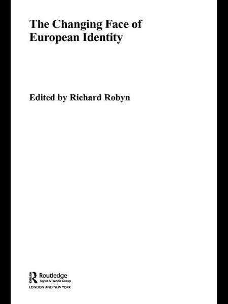 The Changing Face of European Identity (eBook, ePUB) The Changing Face of European Identity (eBook, ePUB)