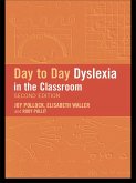 Day-to-Day Dyslexia in the Classroom (eBook, ePUB) Day-to-Day Dyslexia in the Classroom (eBook, ePUB)
