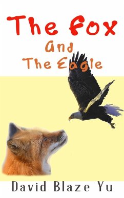 The Fox and The Eagle (eBook, ePUB) - Yu, David Blaze