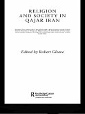 Religion and Society in Qajar Iran (eBook, ePUB)