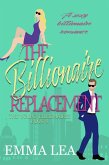The Billionaire Replacement (The Young Billionaires, #4) (eBook, ePUB) The Billionaire Replacement (The Young Billionaires, #4) (eBook, ePUB)