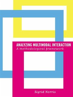 Analyzing Multimodal Interaction (eBook, ePUB) - Norris, Sigrid