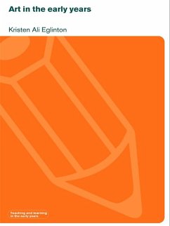 Art in the Early Years (eBook, ePUB) - Eglinton, Kristen Ali