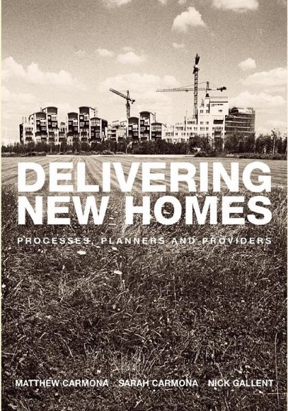 Delivering New Homes (eBook, ePUB) Delivering New Homes (eBook, ePUB)