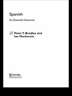 Spanish: An Essential Grammar (eBook, ePUB) - Bradley, Peter T; Mackenzie, Ian