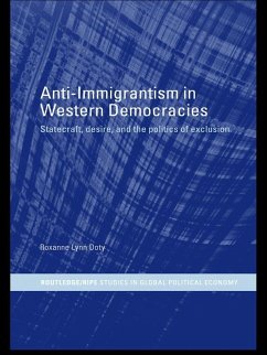Anti-Immigrantism in Western Democracies (eBook, ePUB) - Doty, Roxanne Lynn