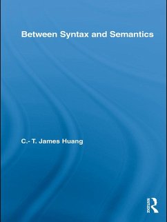 Between Syntax and Semantics (eBook, ePUB) - Huang, C. T. James
