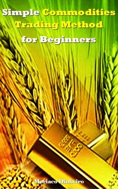 Cover Simple Commodities Trading Method for Beginners (eBook, ePUB)