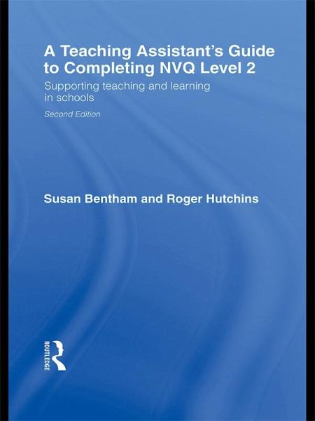 A Teaching Assistant's Guide to Completing NVQ Level 2 (eBook, ePUB) A Teaching Assistant's Guide to Completing NVQ Level 2 (eBook, ePUB)