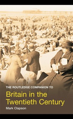 The Routledge Companion to Britain in the Twentieth Century (eBook, ePUB) - Clapson, Mark